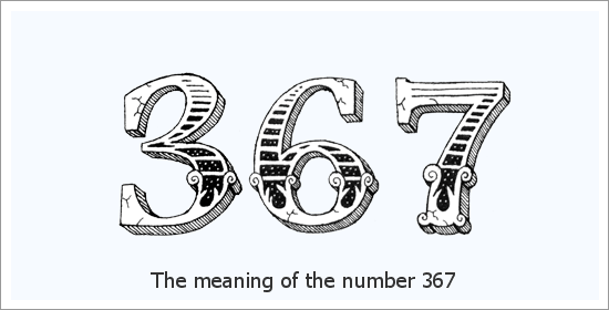 367 Angel Number Spiritual Meaning
