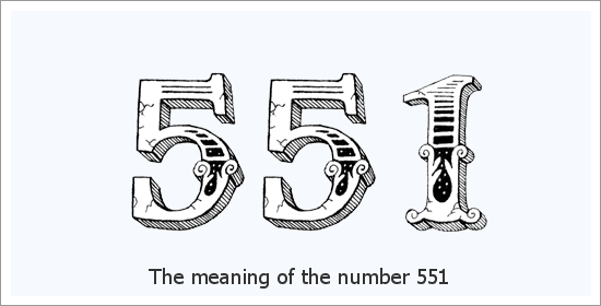 551 Πνευματικό νόημα αριθμού αγγέλου