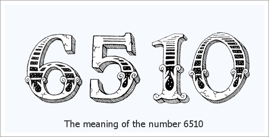 6510 Số thiên thần Ý nghĩa tâm linh